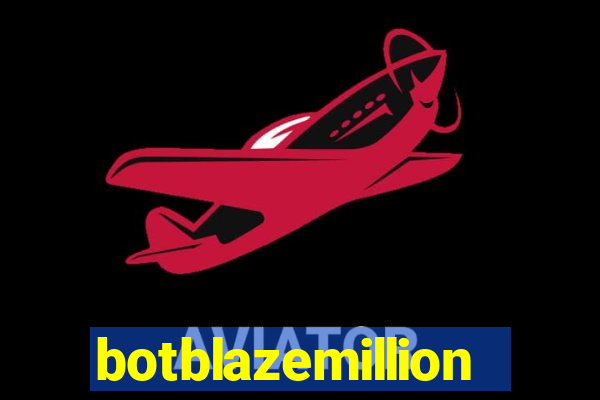 botblazemillion