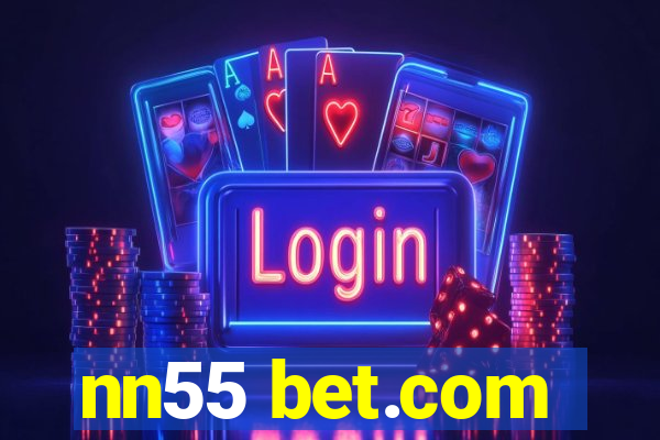 nn55 bet.com