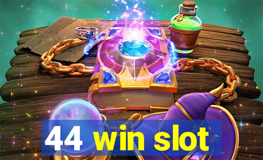 44 win slot