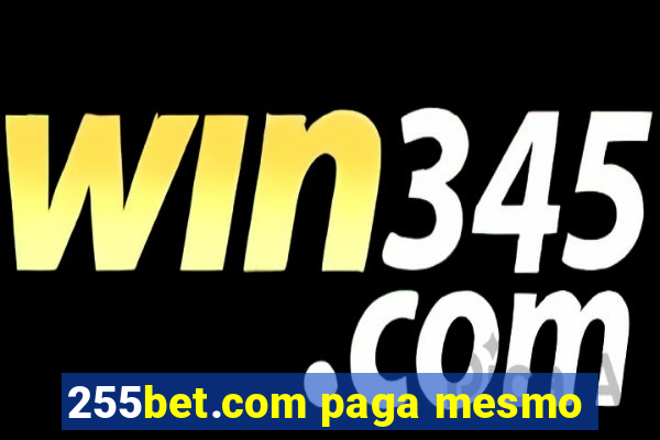 255bet.com paga mesmo