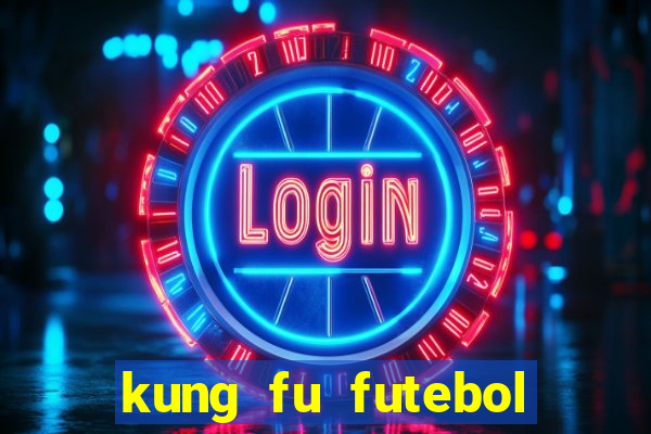 kung fu futebol clube assistir online