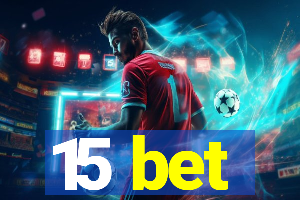 15 bet