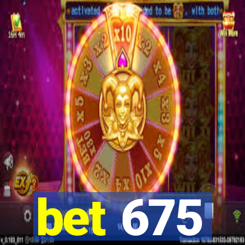 bet 675