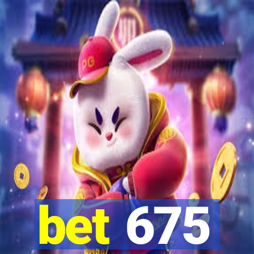 bet 675