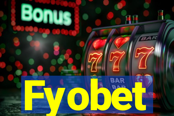 Fyobet