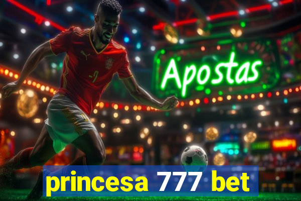 princesa 777 bet