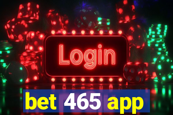 bet 465 app
