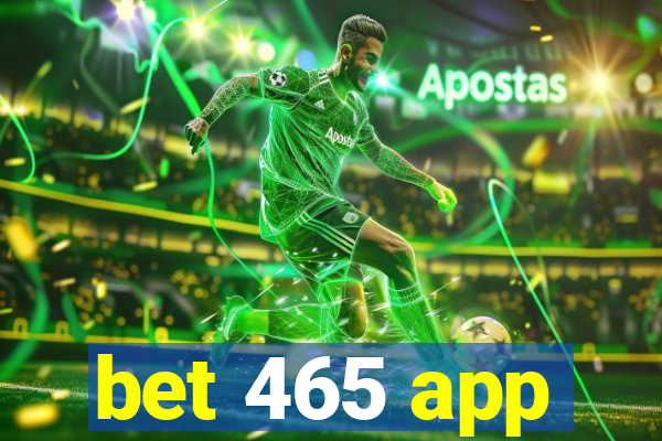 bet 465 app