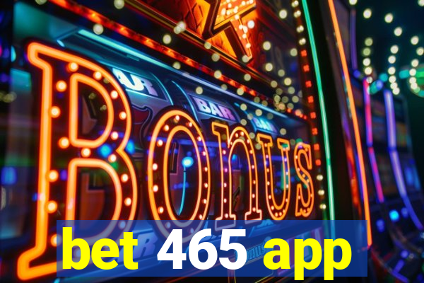 bet 465 app