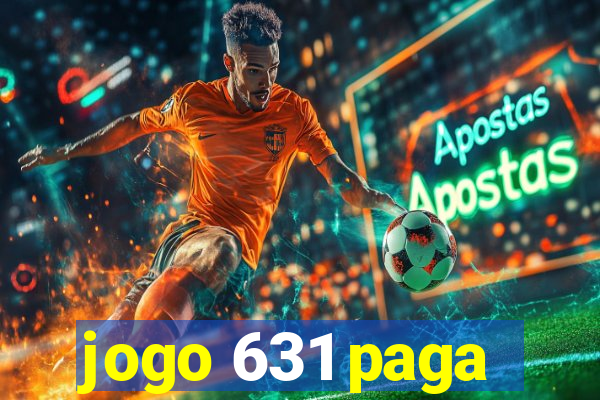 jogo 631 paga