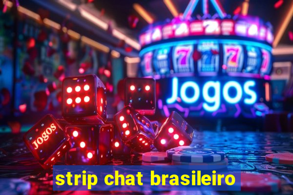 strip chat brasileiro