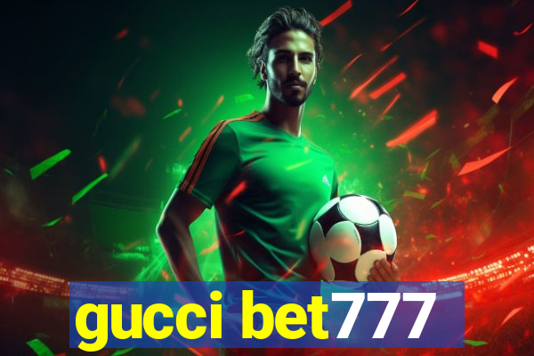 gucci bet777