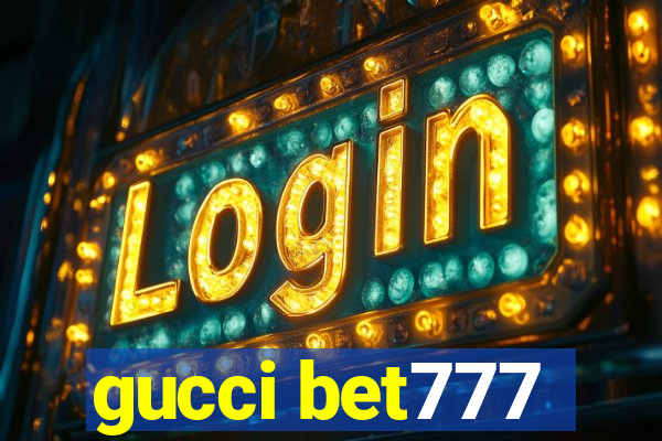 gucci bet777