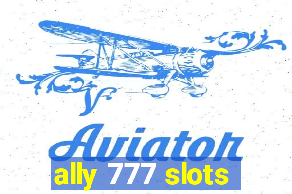 ally 777 slots