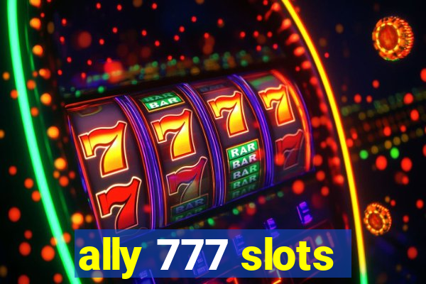 ally 777 slots