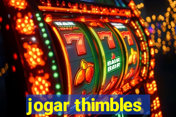 jogar thimbles