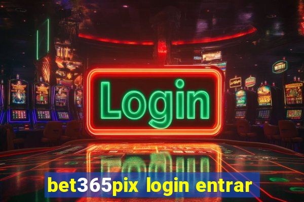 bet365pix login entrar