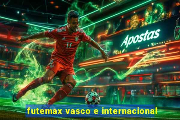 futemax vasco e internacional