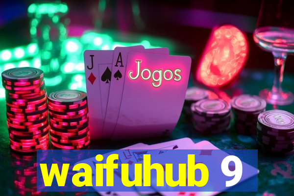waifuhub 9