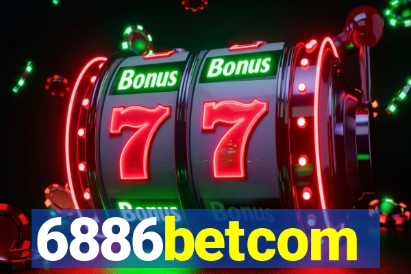 6886betcom