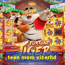 teen mom vizerhd