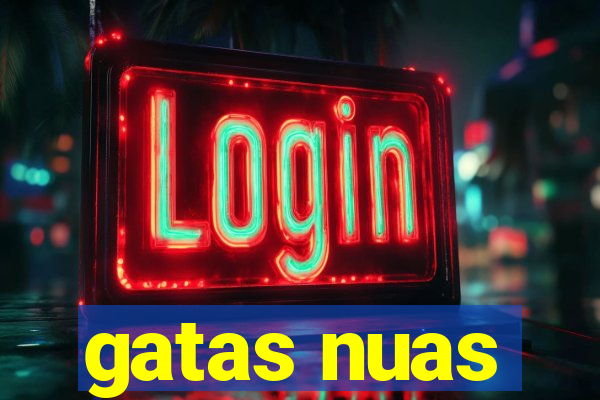 gatas nuas