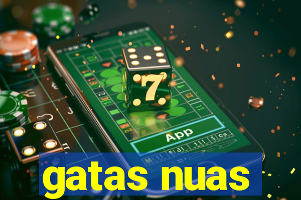gatas nuas