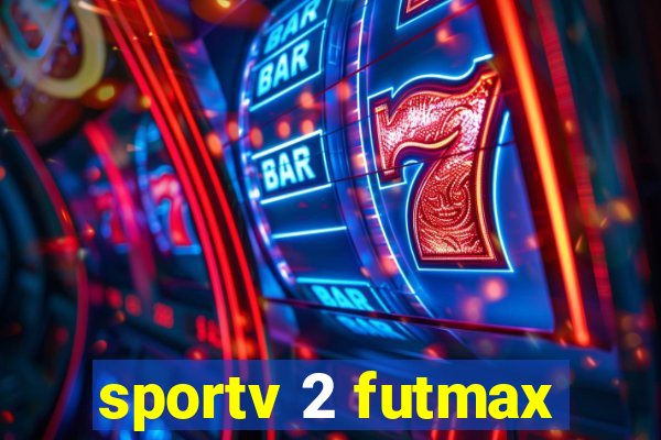 sportv 2 futmax