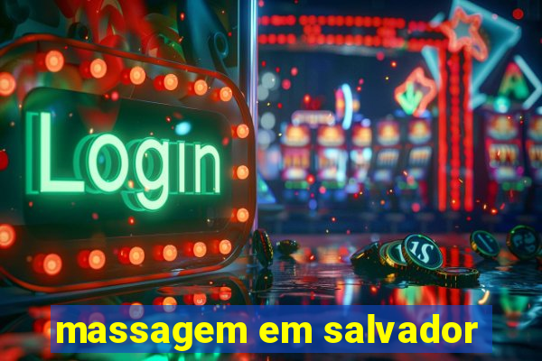 massagem em salvador
