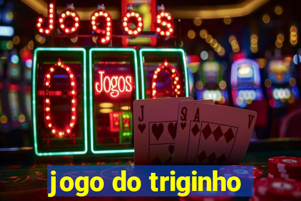 jogo do triginho