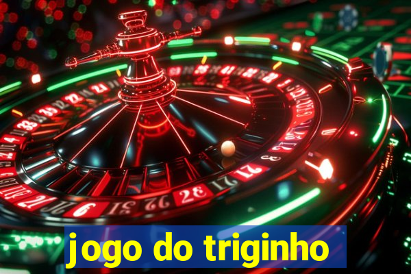 jogo do triginho