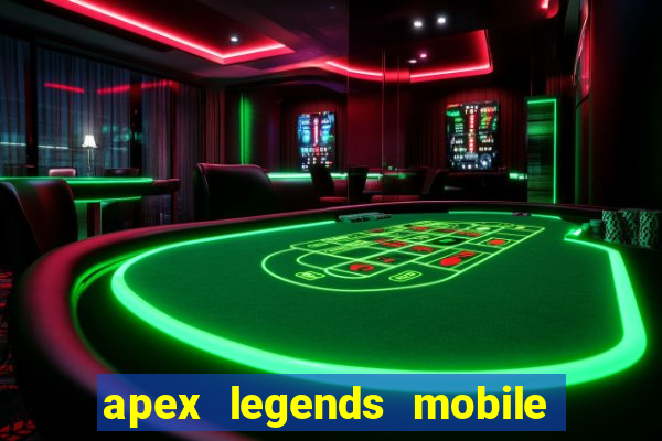 apex legends mobile vai voltar