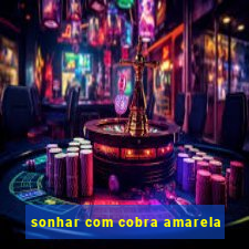 sonhar com cobra amarela