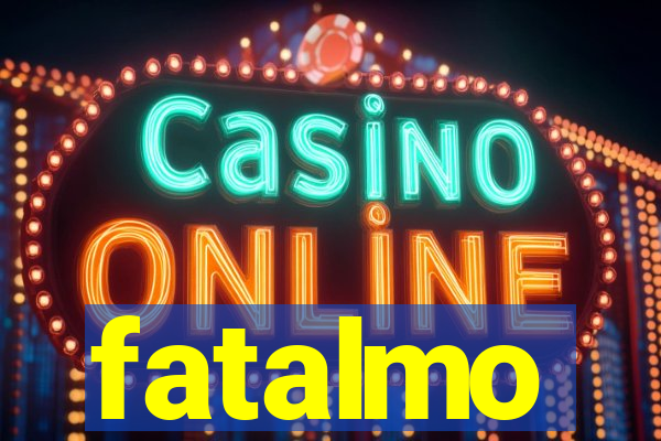 fatalmo