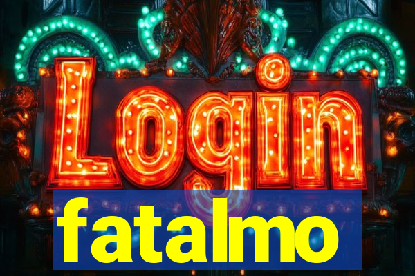 fatalmo