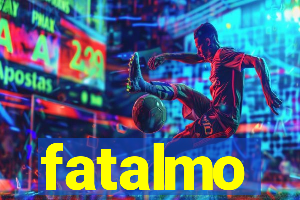 fatalmo