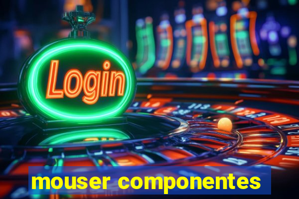 mouser componentes