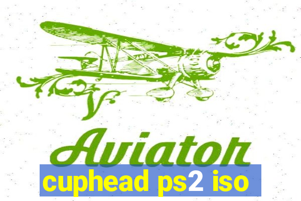 cuphead ps2 iso