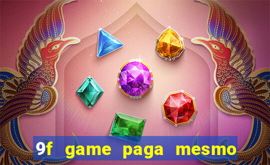 9f game paga mesmo os 100 reais