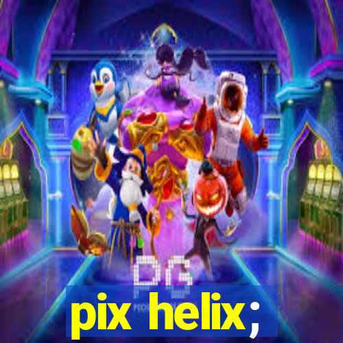 pix helix;