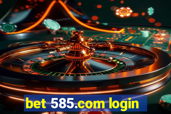 bet 585.com login