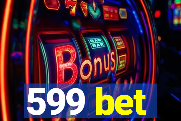 599 bet