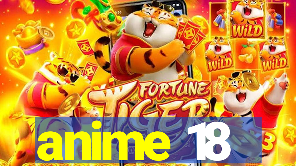 anime 18