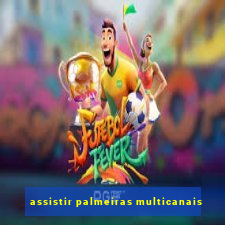 assistir palmeiras multicanais