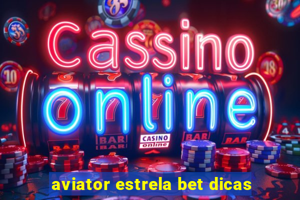 aviator estrela bet dicas
