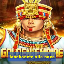 lanchonete vila nova