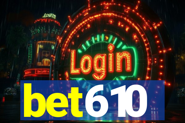 bet610