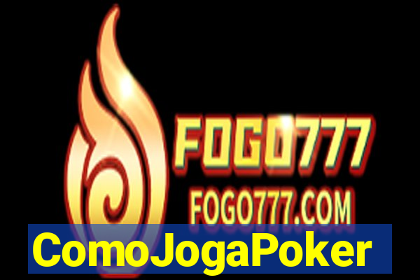 ComoJogaPoker