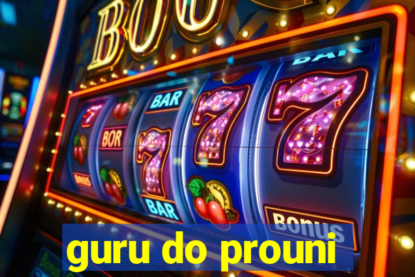 guru do prouni
