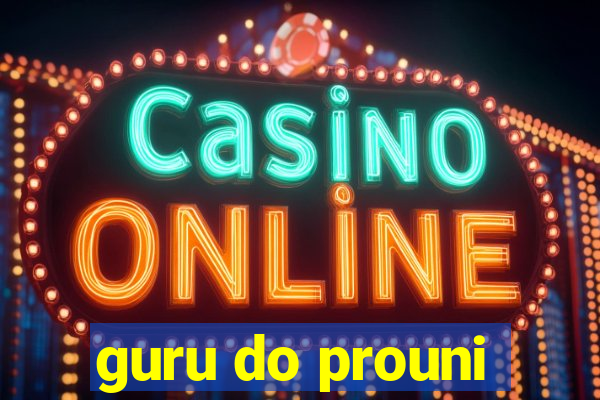 guru do prouni